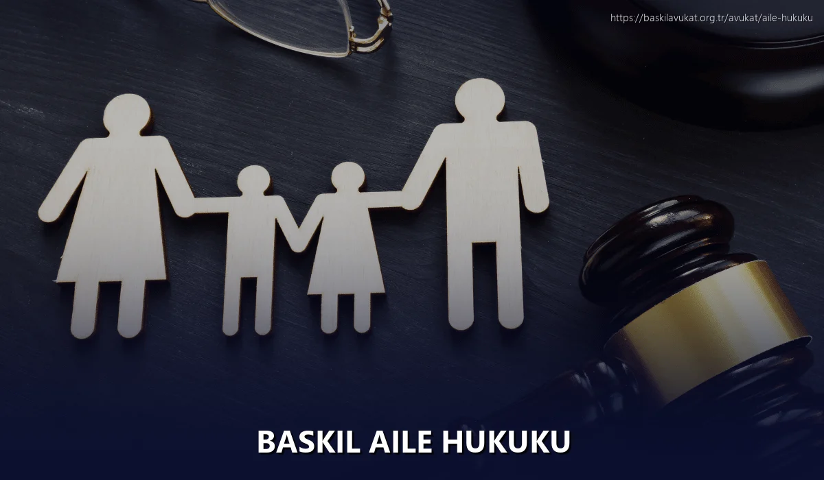 Baskil Aile Hukuku