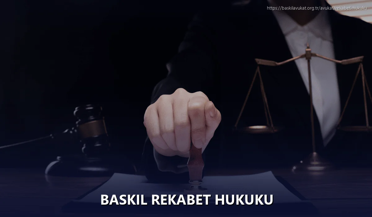 Baskil Rekabet Hukuku
