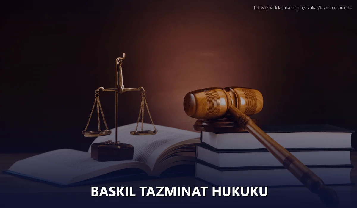 Baskil Tazminat Hukuku