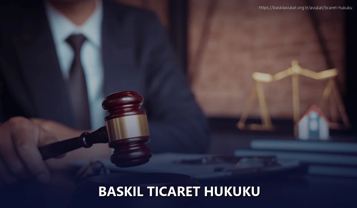 Baskil Ticaret Hukuku