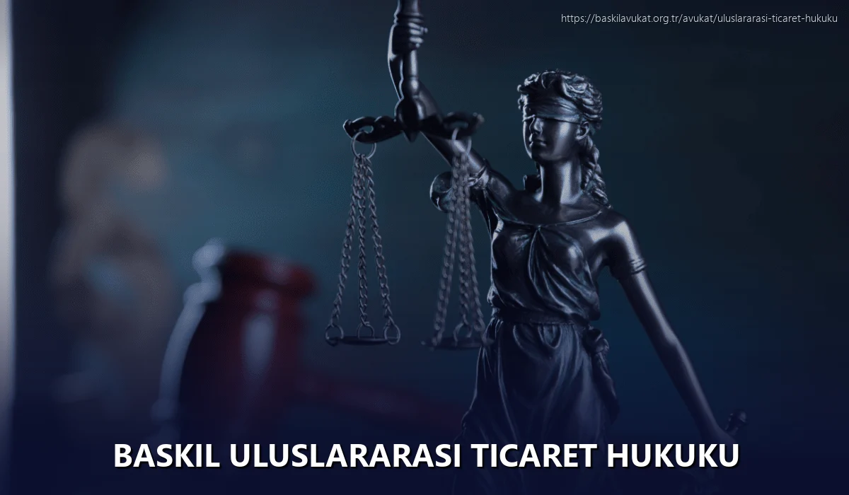 Baskil Uluslararası Ticaret Hukuku